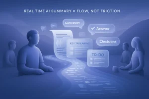 Real Time AI Summary: 7 Benefits of Your Meetings